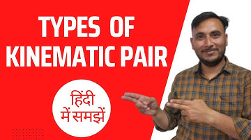 Types of Kinematic Pair in hindi