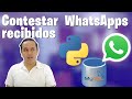04.- Contestar los WhatsApp’s recibidos en Python
