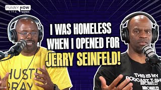 I Was Homeless When I Opened For Jerry Seinfeld (Part 1) | Michael Jr.