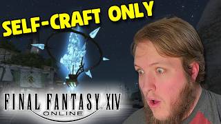 FFXIV BUT I ONLY USE WHAT I CRAFT! | I CAN FINALLY CRAFT!