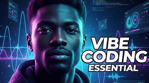 Vibe coding essentials (building anything with AI)