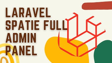 Laravel Admin Panel Full Tutorial | Spatie Roles and Permissions