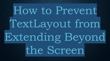 How to Prevent TextLayout from Extending Beyond the Screen