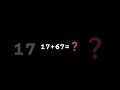 17+67=❓❓#viralvideo #youtubeshorts