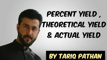 Class 11 Chapter 1st - Percent Yield , Theoretical yield & Actual yield by Tariq pathan