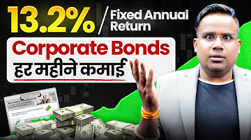 Corporate Bonds With 13% Fixed Return | Monthly Income | SAGAR SINHA