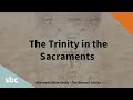 Trinity in the Sacraments | The Blessed Trinity | Midweek Bible Study