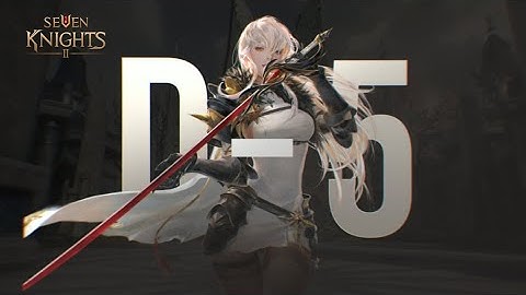 [Seven Knights 2] Launch Countdown D-5