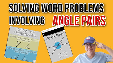 Word Problems Involving Angle Pairs