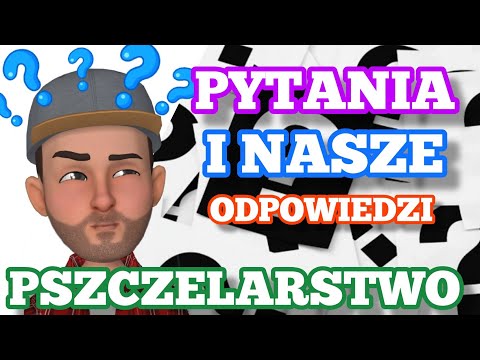 Pszczelarstwo pytania i odpowiedzi #pszczelarstwo #pytania #odpowiedzi #pszczoły #miód