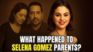 What Happened To Selena Gomez Parents.