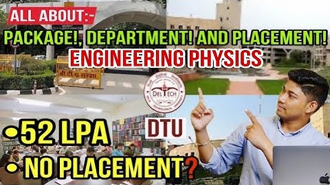 ALL ABOUT ENGINEERING PHYSICS | DTU | PLACEMENTS | PACKAGE | DEPARTMENT TOUR |