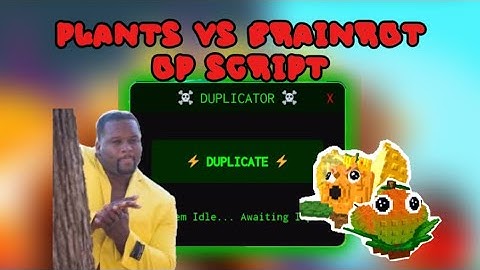 [ NEW ] PLANTS VS BRAINROT 🌻 SCRIPT 🔥 | DUPLICATOR [NEW SCRIPT] | 🚫 NOT PATCHED 🚫 NO AD [OP SCRIPT] 