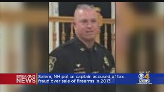Salem NH Police Captain Accused Of Tax Fraud Over Sale Of Firearms In 2013