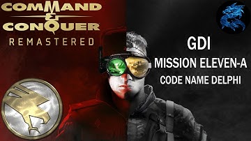 Command & Conquer Remastered - GDI Mission Eleven A - Code Name Delphi