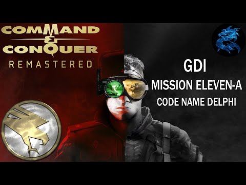 Command & Conquer Remastered - GDI Mission Eleven A - Code Name Delphi