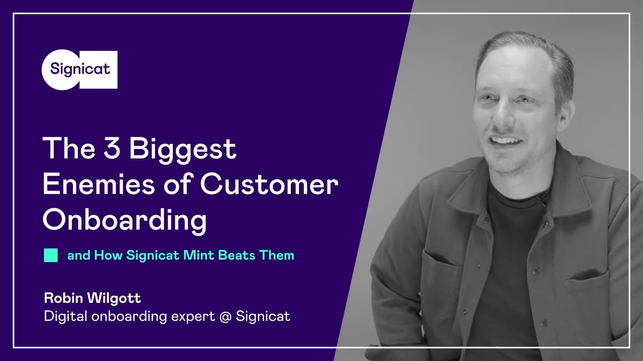 The 3 Biggest Enemies of Customer Onboarding (and How Signicat Mint Beats Them)