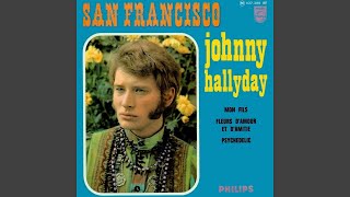 Johnny Hallyday - San Francisco (Remastered) [Audio HQ]