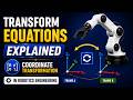 Transform Equations Explained | Coordinate Transformations in Robotics Engineering