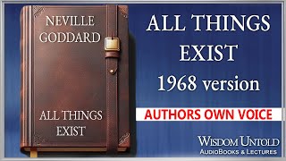 Neville Goddard - All Things Exist (1968 version) - Full Audio Lecture