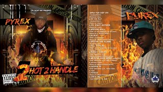 Pyrex - 07.Till It Piles (Feat. Lp Da Original) | (2 Hot 2 Handle)