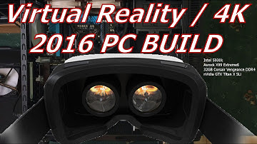 VR & 4K 2016 Gaming PC Build (5930K, X99, DDR4, NVMe & TITAN X SLi)