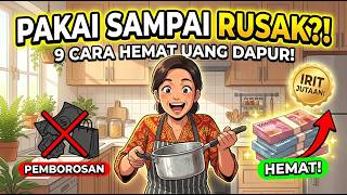 Prinsip Pakai Sampai Rusak: 9 Cara Hemat Barang Rumah Agar Tidak Boros!