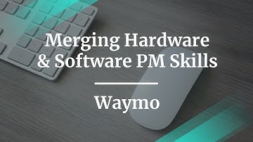 Webinar: Merging Hardware & Software PM Skills by Waymo PM, Shai Ben Nun