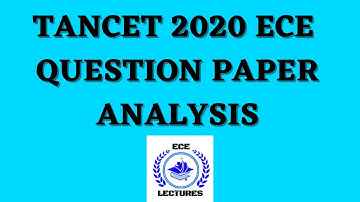 TANCET 2020 ECE QUESTION PAPER ANALYSIS | ECE LECTURES