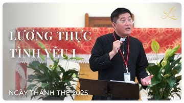 LƯƠNG THỰC TÌNH YÊU I - Ngày Thánh Thể 2025 | Lm. Đaminh Giuse Nguyễn Thiết Thắng, SDD