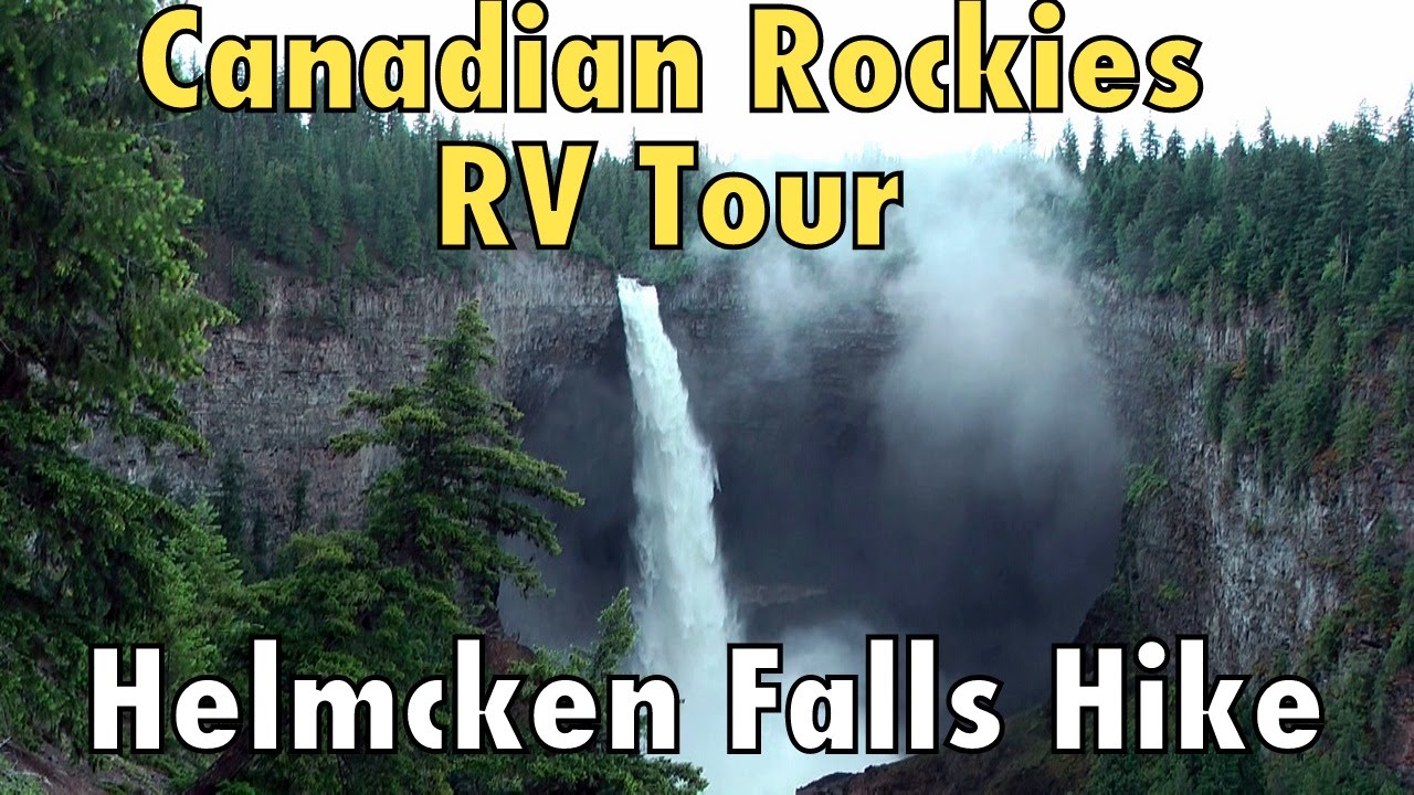 hymercar grand canyon Canadian Rockies RV Tour: Hiking to Helmcken Falls in Wells Gray Provincial Park
