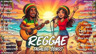 RELAXING TAGALOG REGGAE LOVE MUSIC 2026 🌴 BEST OPM REGGAE SONGS | CHILL TAGALOG LOVE HITS