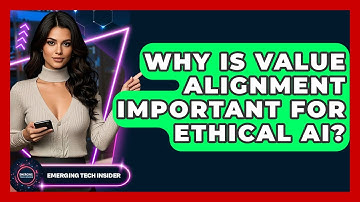 Why Is Value Alignment Important For Ethical AI? - Emerging Tech Insider