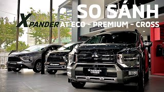 So sánh 3 phiên bản XPANDER | AT ECO, AT PREMIUM và XPANDER CROSS | Đâu là sự lựa chọn tối ưu nhất ?