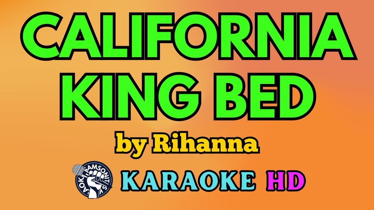 California King Bed KARAOKE by Rihanna 4K HD samsonites YouTube