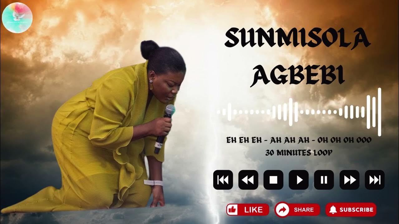 SUNMISOLA AGBEBI OKELEYE 30 MINS LOOP EH EH EH AH AH AH OH OH OH