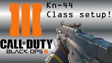 Black Ops 3 - Kn - 44 EPIC CLASS SETUP!!!