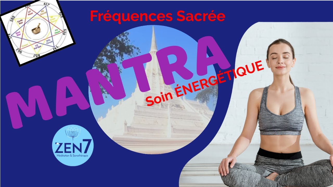 Mantra puissant : om ॐ solfège & fréquences sacrée 174 hz à 963 hz -  Sonothérapie ZEN7 - YouTube