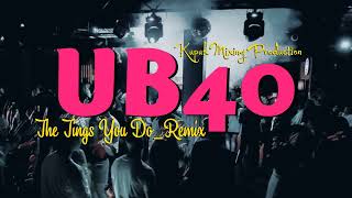 Lagu Acara Terbaru 2022 l UB40 _ THE THINGS YOU DO REMIX l By LG_MIX