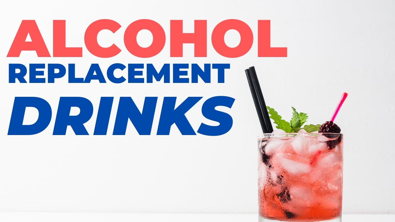 Alcohol Substitutions For Quitting Drinking, Early Recovery & Beyond
