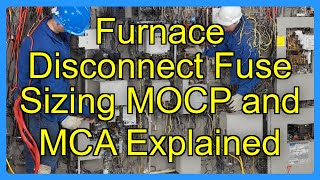 Celebrity Furnace Disconnect Fuse Sizing MOCP and MCA Explained Profile