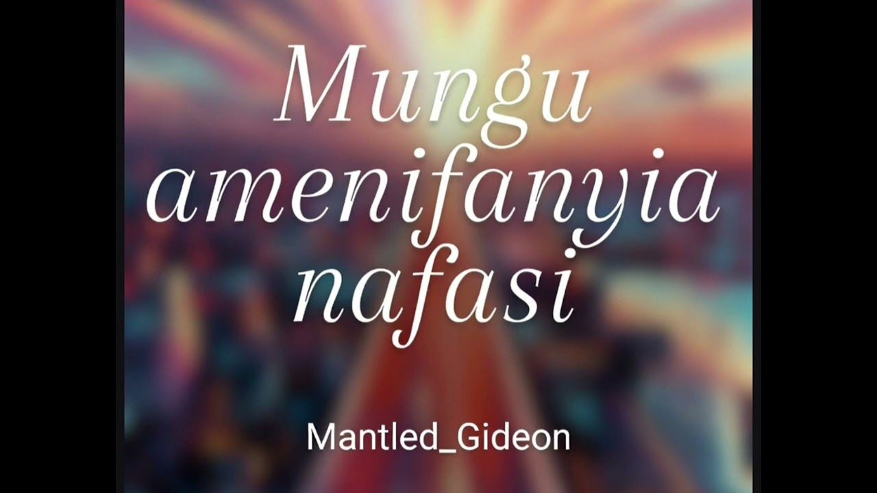 Mantled gideon -Mungu amenifanyia nafasi( cover)