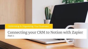 Integrating Your CRM with Notion Using Zapier (Featuring Dubsado)