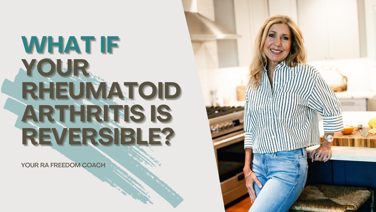What If Your Rheumatoid Arthritis Is Reversible?