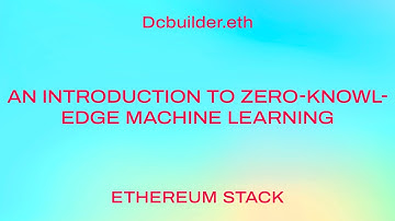 An introduction to Zero-Knowledge Machine Learning / Dcbuilder.eth