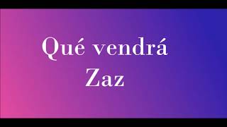 Zaz - Qué Vendrá 