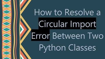 How to Resolve a Circular Import Error Between Two Python Classes