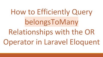 How to Efficiently Query belongsToMany Relationships with the OR Operator in Laravel Eloquent
