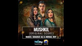 Mushkil (Original Score) | Nabeel Shaukat Ali & Nirmal Roy | Pakistani Drama OST