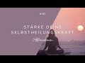 Stärke Deine Selbstheilungskraft – AFFIRMATIONEN